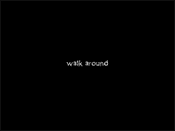 /video/stills/walk-around-001.png